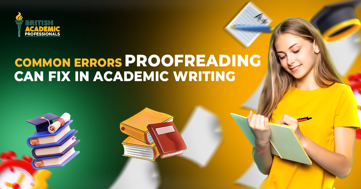 Common Errors Proofreading Can Fix in Academic Writing